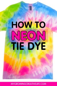 How To Neon Tie Dye My Growing Creative Life 